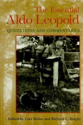 The Essential Aldo Leopold: Quotations and Comm... 0299165507 Book Cover