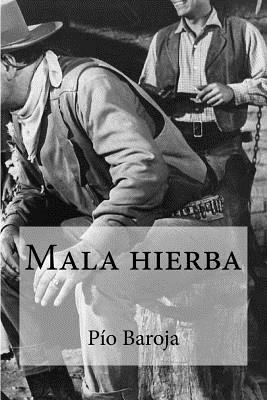 Mala hierba [Spanish] 1533116229 Book Cover