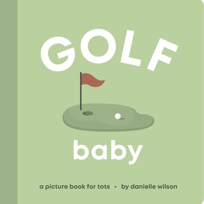 Golf Baby: Board Book for Early Learners B0D5FZHYZ3 Book Cover