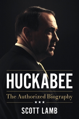 Huckabee: The Authorized Biography 1400352762 Book Cover