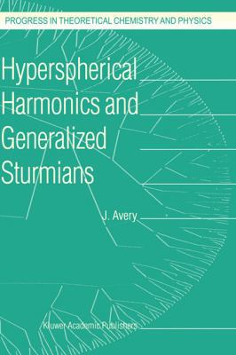 Hyperspherical Harmonics and Generalized Sturmians 0792360877 Book Cover