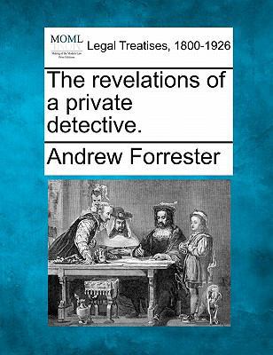 The Revelations of a Private Detective. 1240063946 Book Cover