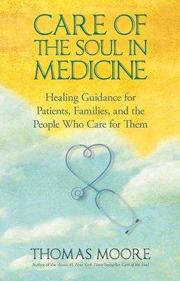 Care of The Soul In Medicine 1401925642 Book Cover