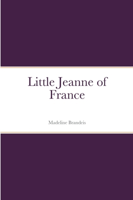 Little Jeanne of France 1387693034 Book Cover