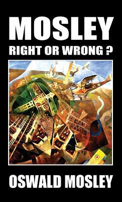 Mosley - Right or Wrong? 1913176401 Book Cover