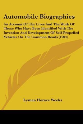 Automobile Biographies: An Account Of The Lives... 0548671516 Book Cover