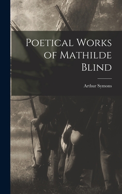 Poetical Works of Mathilde Blind 1017339740 Book Cover