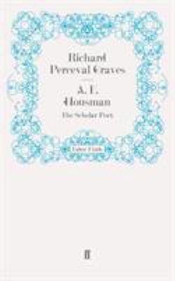 A. E. Housman: The Scholar-Poet 0571252818 Book Cover