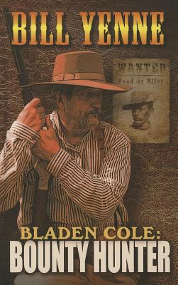 Bladen Cole Bounty Hunter [Large Print] 1410464962 Book Cover