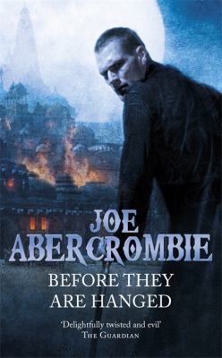 Before They Are Hanged. Joe Abercrombie B00722XY8O Book Cover