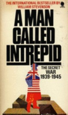 A Man Called Intrepid: The Secret War 1939-1945 B0006WHHHQ Book Cover