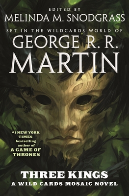 Three Kings: A Wild Cards Mosaic Novel (Book Tw... 1250167949 Book Cover