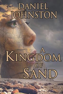 A Kingdom of Sand: A Tale of The White Raven 1093141956 Book Cover