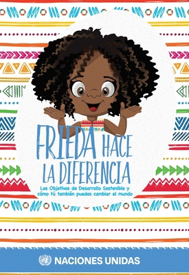 Frieda Hace La Diferencia: Los Objetivos de Des... [Spanish] 9211014085 Book Cover