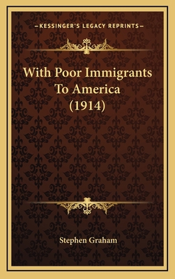 With Poor Immigrants to America (1914) 1164385380 Book Cover