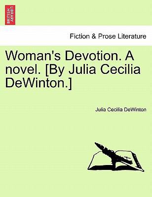 Woman's Devotion. A novel. [By Julia Cecilia De... 124122076X Book Cover