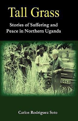 Tall Grass. Stories of Suffering and Peace in N... 9970027336 Book Cover