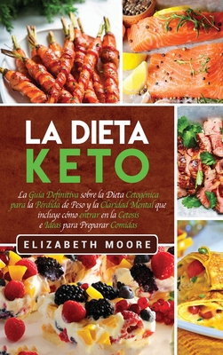 La Dieta Keto: La Guía Definitiva sobre la Diet... [Spanish] 1647484324 Book Cover