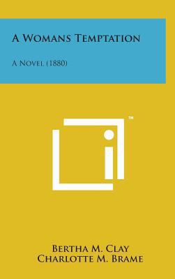A Womans Temptation: A Novel (1880) 1498137512 Book Cover