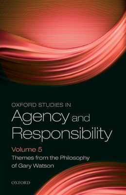 Oxford Studies in Agency and Responsibility Vol... 0198830246 Book Cover