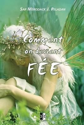 Comment on devient Fée: Amphithéatre des Scienc... [French] 2924859689 Book Cover