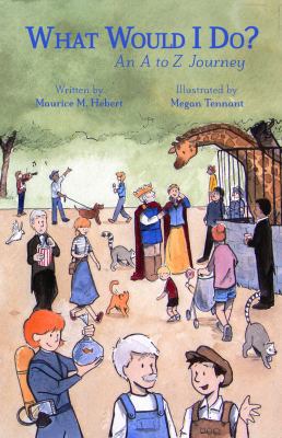 What Would I Do?: An A to Z Journey 0998331902 Book Cover