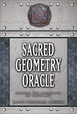 Sacred Geometry Oracle: Become the Architect of... 0738700517 Book Cover