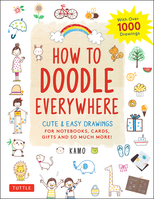 How to Doodle Everywhere: Cute & Easy Drawings ... 4805315857 Book Cover