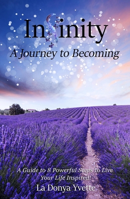 INFINITY A Journey To Becoming: A Guide to 8 Po... 1649709250 Book Cover