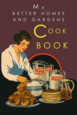 My Better Homes and Gardens Cook Book: 1930 Cla... 1684222605 Book Cover