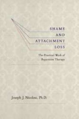 Shame and Attachment Loss : The Practical Work ... 0830828990 Book Cover