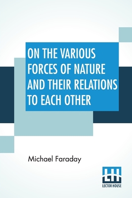 On The Various Forces Of Nature And Their Relat... 9389659736 Book Cover