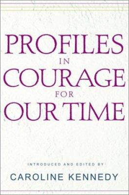 Profiles in Courage For Our Time 0786867930 Book Cover