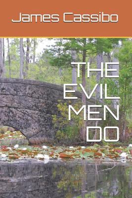 The Evil Men Do 1792162375 Book Cover