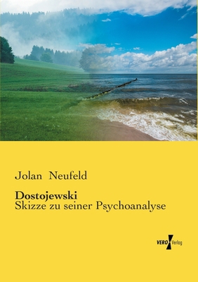 Dostojewski: Skizze zu seiner Psychoanalyse [German] 3956107330 Book Cover