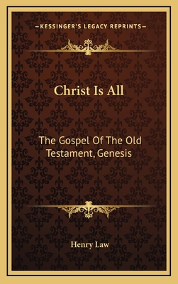 Christ Is All: The Gospel Of The Old Testament,... 1163656100 Book Cover