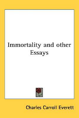 Immortality and other Essays 0548002649 Book Cover