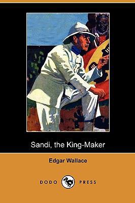 Sandi, the King-Maker (Dodo Press) 1409932176 Book Cover