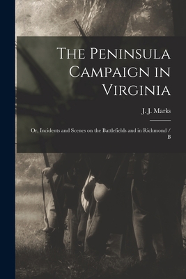 The Peninsula Campaign in Virginia; or, Inciden... 1018325530 Book Cover