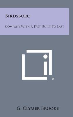 Birdsboro: Company with a Past, Built to Last 1258557037 Book Cover