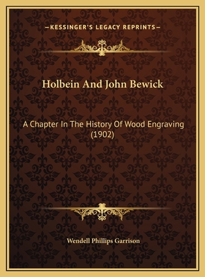 Holbein And John Bewick: A Chapter In The Histo... 1169386687 Book Cover