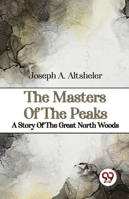 The Masters Of The Peaks A Story Of The Great N... 9357485570 Book Cover