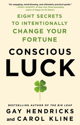 Conscious Luck: Eight Secrets to Intentionally ... 1250622948 Book Cover