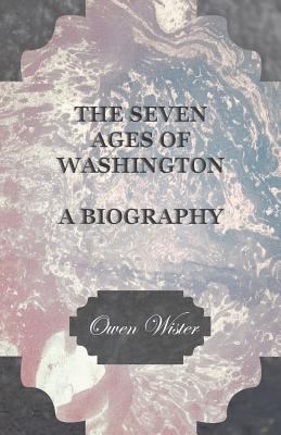 The Seven Ages of Washington - A Biography 1444620339 Book Cover