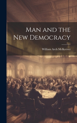 Man and the New Democracy 1019814764 Book Cover