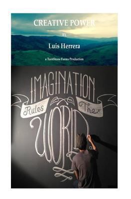 Creative Power: Imagination Rules the World 1533241198 Book Cover