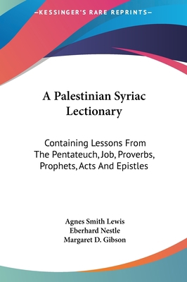 A Palestinian Syriac Lectionary: Containing Les... 1161622799 Book Cover