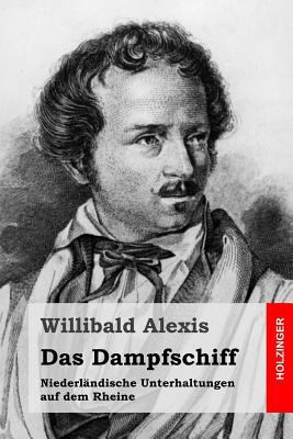 Das Dampfschiff: Niederländische Unterhaltungen... [German] 1530167086 Book Cover