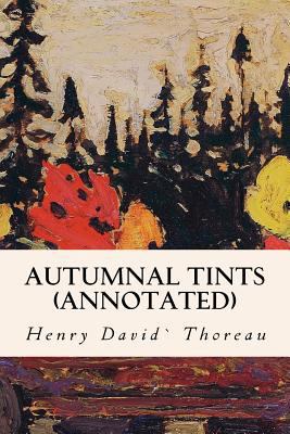 Autumnal Tints (annotated) 1523623322 Book Cover