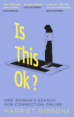 Is This Ok?: One Woman's Search for Connection ... 1035000997 Book Cover